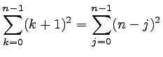 $ \displaystyle \sum_{k=0}^{n-1}(k+1)^2=\sum_{j=0}^{n-1} (n-j)^2$