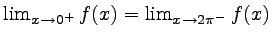 $ \lim_{x\rightarrow0 ^{+}}f(x)=\lim_{x\rightarrow 2 \pi ^{-}}f(x)$