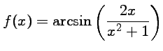 $ \displaystyle{f(x)={\rm arcsin}\left(\frac{2x}{x^2+1}\right)}$