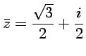 $ \displaystyle{\bar z=\frac{\sqrt{3}}{2} + \frac{i}{2}}$